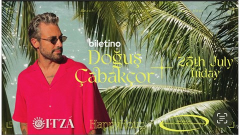 Doğuş Çabakçor Happy Hour itza Bodrum