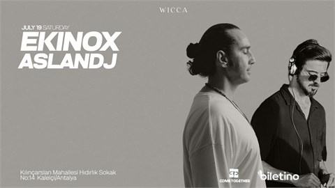 EKİNOX & ASLANDJ Wicca 19July Saturday!