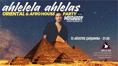 Ahlelele Ahlelas (Oriental & Afro House Party with MixDaddy)