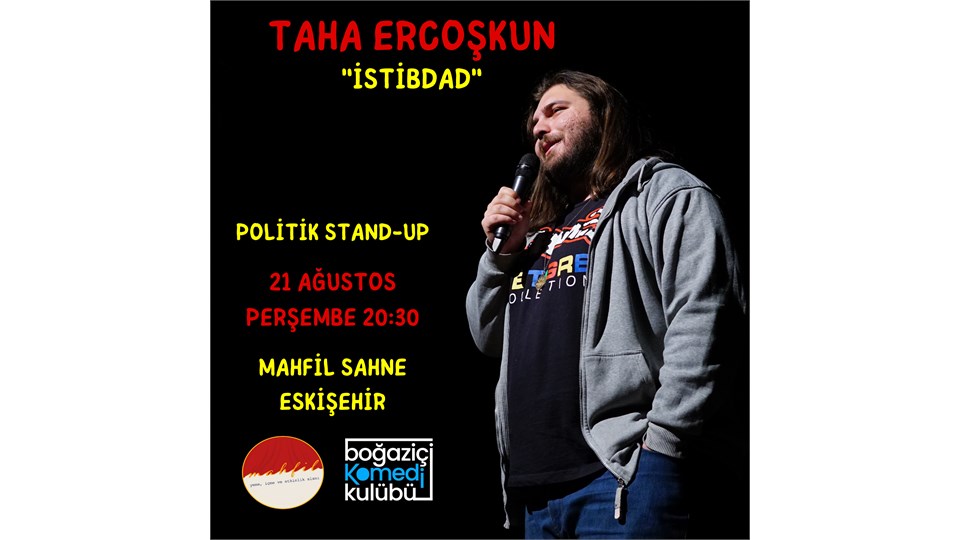 Taha Ercoşkun - Politik Stand-up (ESKİŞEHİR)