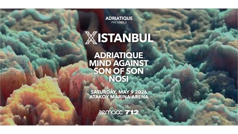 X by ADRIATIQUE | Ataköy Marina Arena