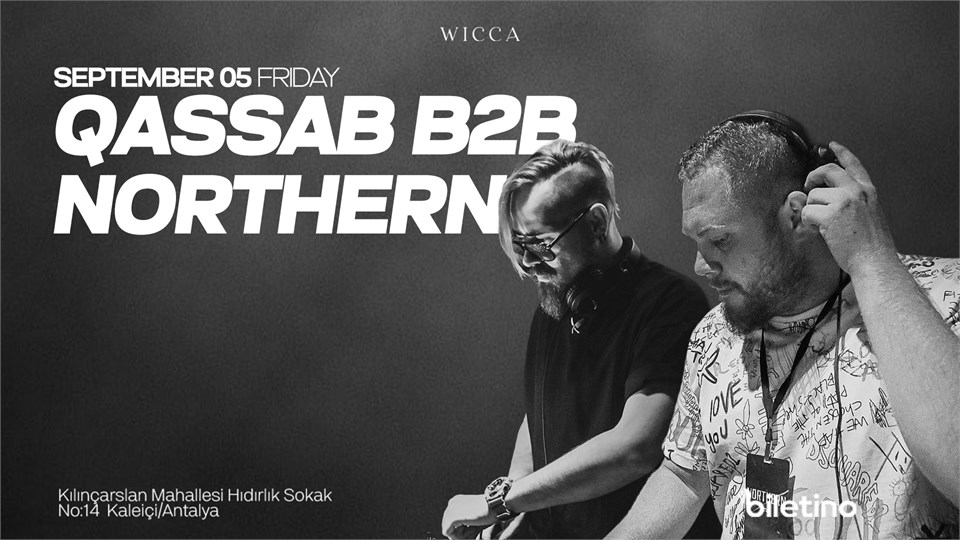QASSAB x NORTHERN @ Wicca Antalya September 05th!