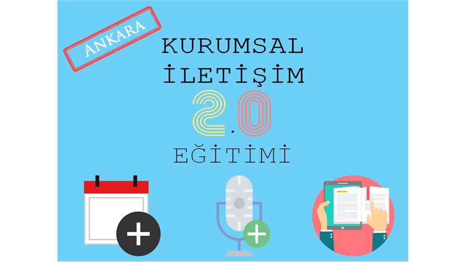 Kurumsal İletişimcilere Özel Kurumsal İletişim 2 Eğitimi (Ankara)