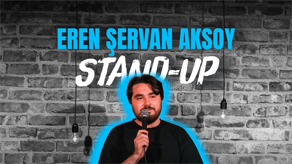 Eren Şervan Aksoy - Tek Kişilik Stand-Up