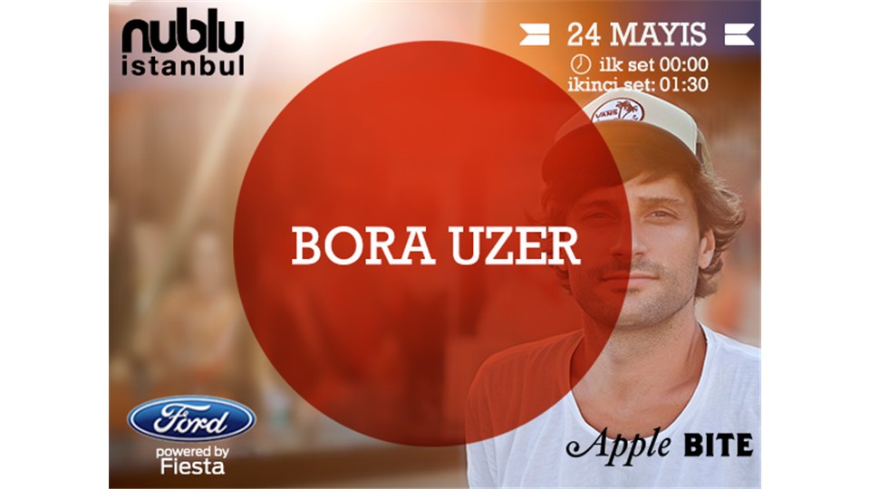 BORA UZER powered by Fiesta ● season closure party @ nublu istanbul" ● 24/04