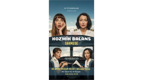 Kozmik Balans | Sahnede