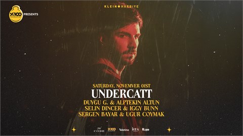 %100 Müzik presents Undercatt | Klein Harbiye