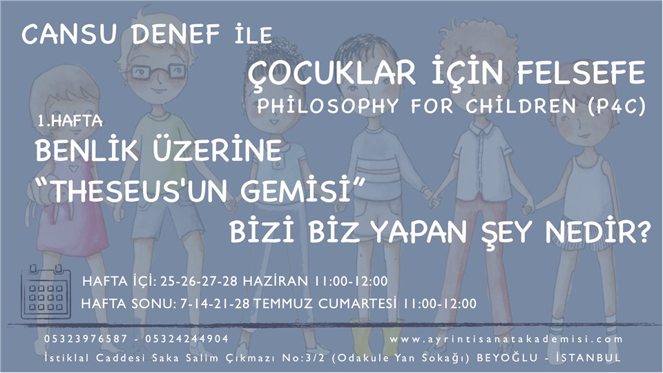 Cansu Denef ile Çocuklar İçin Felsefe Philosophy For Children (P4C) / Hafta Sonu