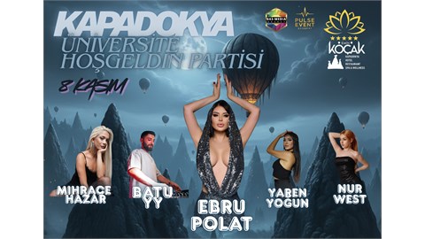 KAPADOKYA ÜNİVERSİTESİ HOŞGELDİN PARTİSİ 
