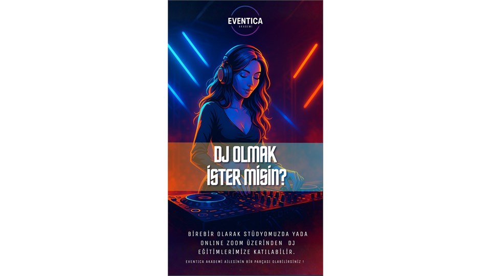 EVENTICA AKADEMİ SUNAR: ONLINE-BİREBİR DJ EĞİTİMİ