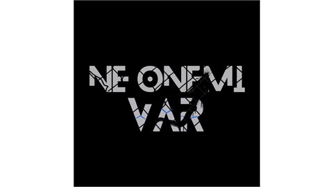Ne Önemi Var !