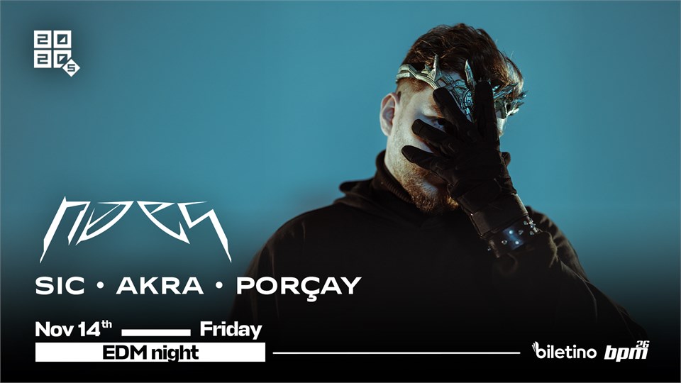 Noes + Porçay + Akra + Sıc | EDM Night | Club 2020