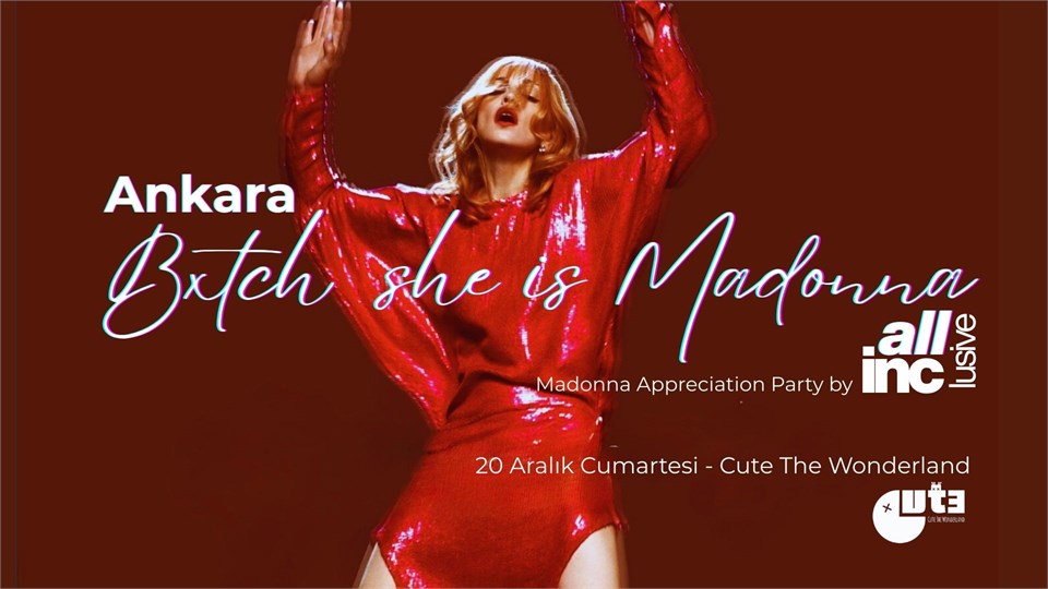 Ankara : Bxtch She Is MADONNA