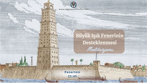 Büyük Işık Fenerinin Desteklenmesi Meditasyonu