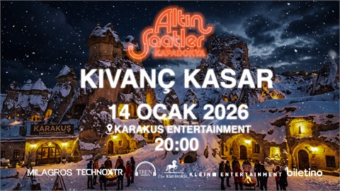 KIVANÇ KASAR & Altın Saatler Kapadokya 