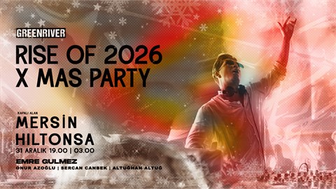 RISE OF 2026 X MAS PARTY | MERSIN | GREEN RIVER