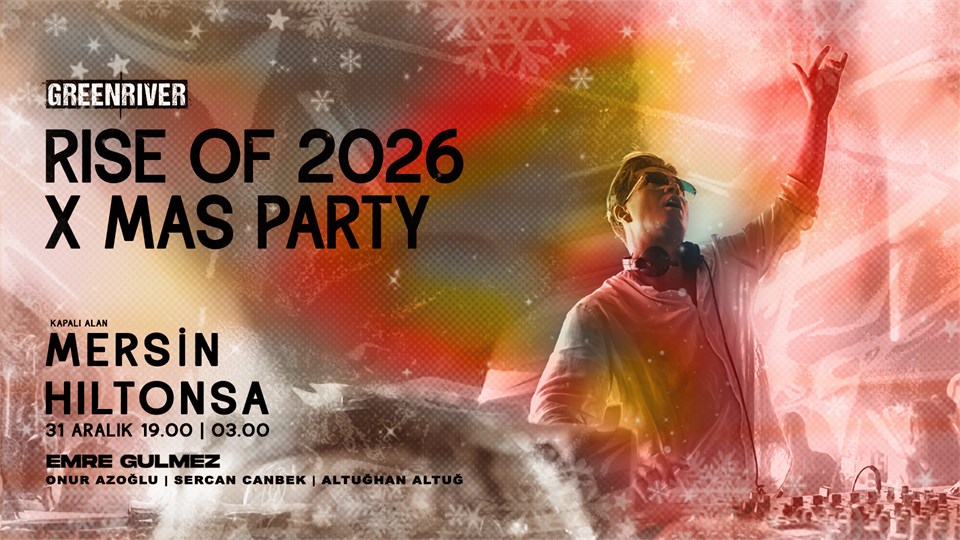 RISE OF 2026 X MAS PARTY | MERSIN | GREEN RIVER