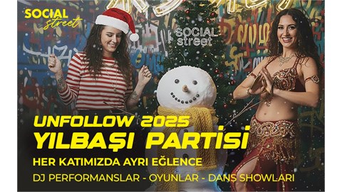 NEW YEARS PARTY - "UNFOLLOW2025" SOCIAL STREET ANKARA
