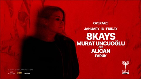 Overdaze Presents // 8Kays + Murat Uncuoğlu B2B Alican + Faruk | Klein Phönix