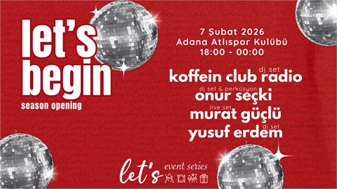 LET'S BEGIN  / Adana Atlı Spor Kulübü