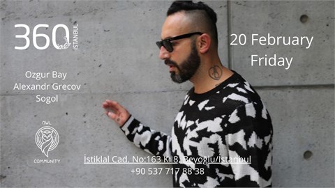 Ozgur Bay & Alexandr Grecov & Sogol / 360 Istanbul