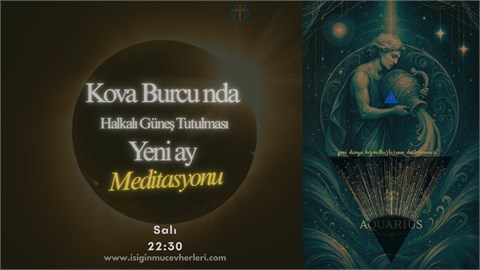 Kova Burcunda Halkalı Güneş Tutulması Yeniay Meditasyonu
