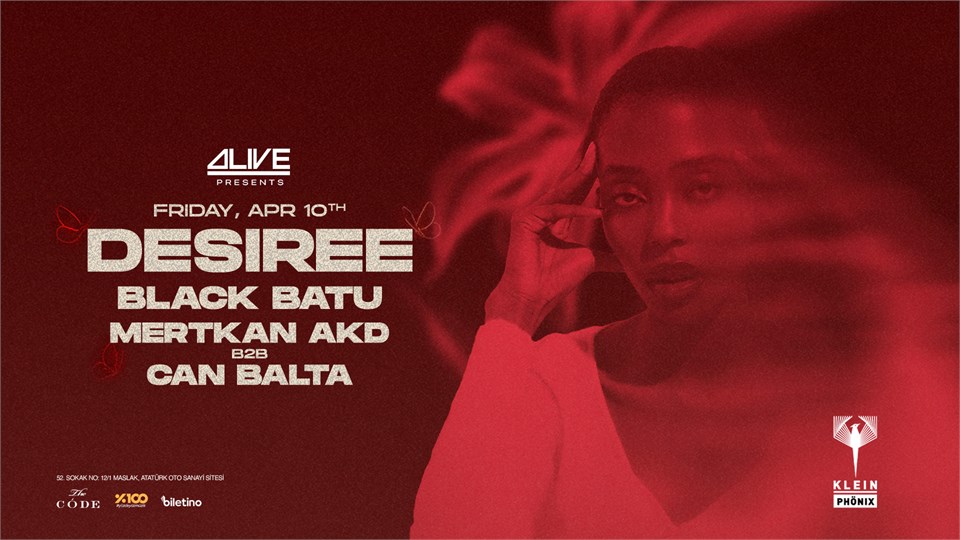 Alive Presents: Desiree + Black Batu + Mertkan AKD b2b Can Balta | Klein Phönix