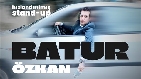 Hızlandırılmış Stand Up - Batur Özkan