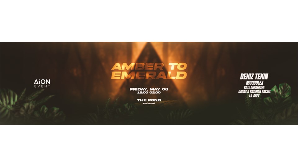 Amber To Emerald | 8 May | The Pond