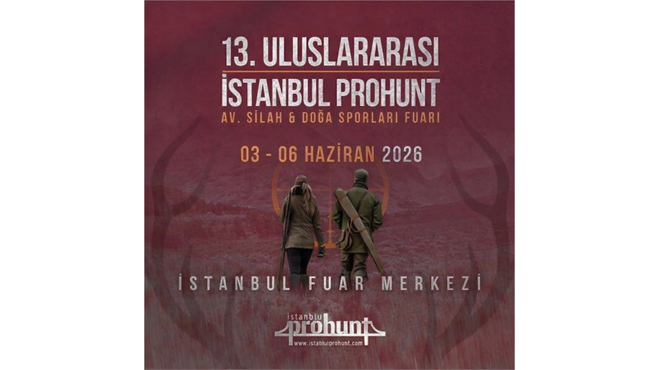 13. Uluslararası İstanbul Prohunt Av, Silah ve Doğa Sporları Fuarı