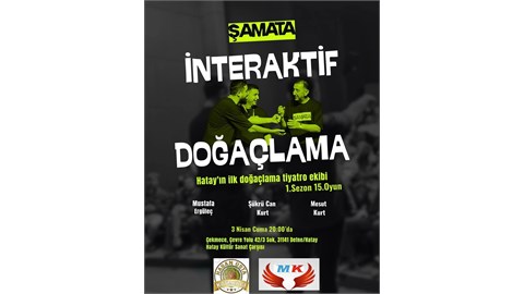 Tiyatro Şamata (İnteraktif Doğaçlama Etkinliği)