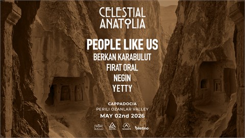 CELESTIAL ANATOLIA PRESENT : PEOPLE LIKE US in CAPPADOCIA VALLEY