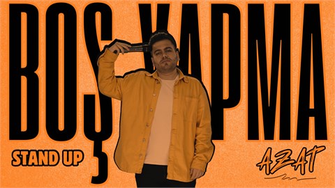 Boş Yapma Azat - Azat Bozkurt - Tek Kişilik Stand Up
