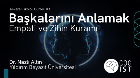 Başkalarını Anlamak: Empati ve Zihin Kuramı