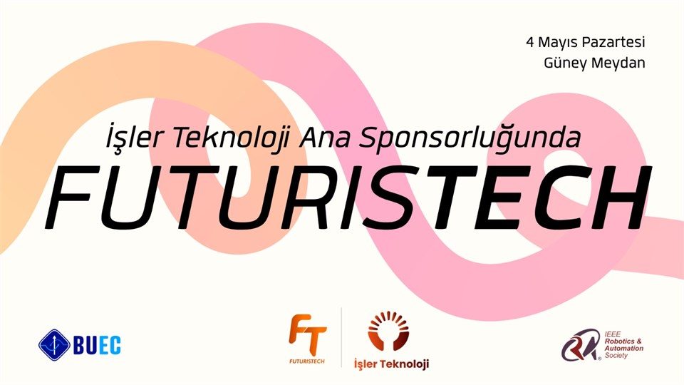 FUTURISTECH Teknoloji Festivali: İşler Teknoloji Ana Sponsorluğunda