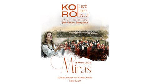 Koro İstanbul - "Miras" Meryem Ana Patriklik Kilisesi