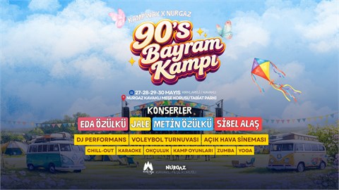 90's BAYRAM KAMPI | KAMPWAY x NURGAZ