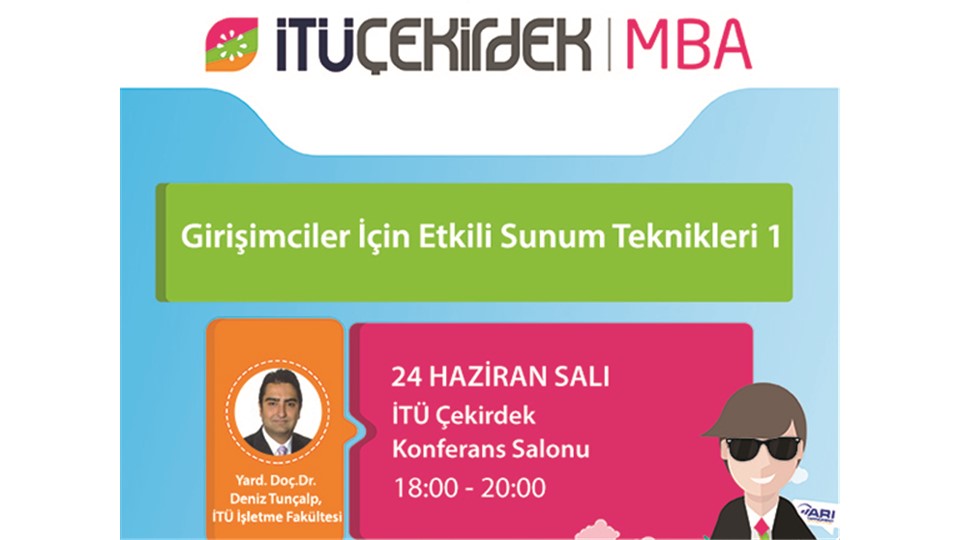 İTÜ Çekirdek  MBA - Girişimciler İçin Etkili Sunum Teknikleri 1