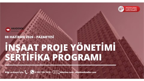 İNŞAAT PROJE YÖNETİMİ SERTİFİKA PROGRAMI