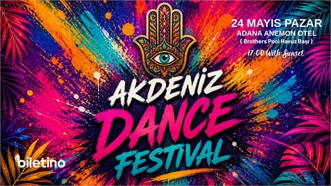 ADANA HAMSA X AKDENİZ DANCE FESTIVAL
