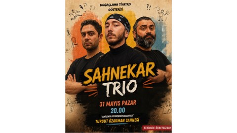 SAHNEKAR TRIO DOĞAÇLAMA TİYATRO GÖSTERİSİ