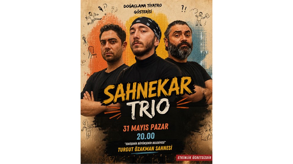 SAHNEKAR TRIO DOĞAÇLAMA TİYATRO GÖSTERİSİ