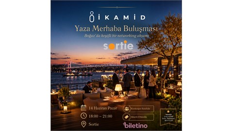 İKAMİD - SORTİE YAZA MERHABA PARTİSİ