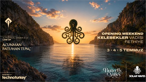 Butterfly Valley | Opening Weekend | Kelebekler Vadisi