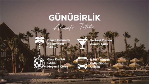 Günübirlik Alaçatı Tatili / 5 Haziran