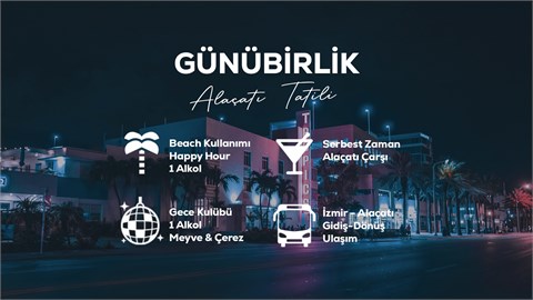 Günübirlik Alaçatı Tatili / 18 Haziran