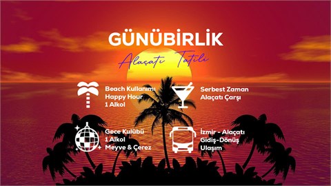 Günübirlik Alaçatı Tatili / 21 Haziran 