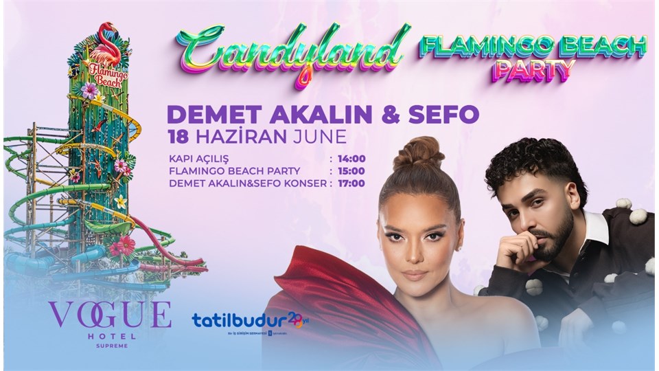 Candyland Flamingo Beach Party - Demet Akalın & Sefo