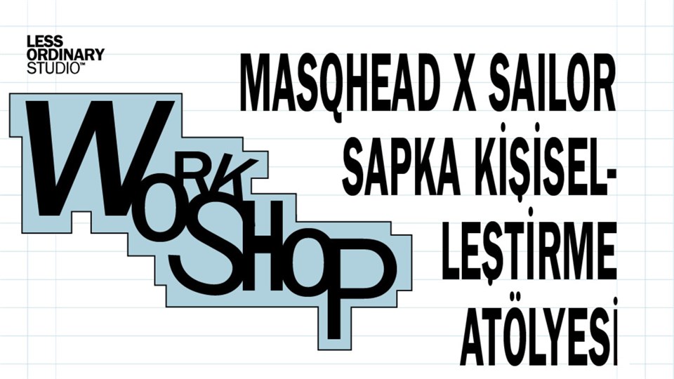 MASQHEAD x Sailor Şapka Kişiselleştirme Atölyesi / Tuba Geçgel
