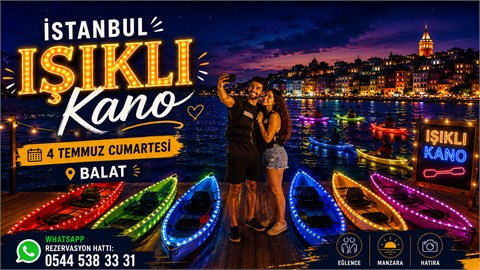 İstanbul Işıklı Kano -  4 Temmuz Cumartesi - Balat
